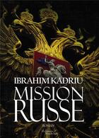 Couverture du livre « Mission russe » de Kadriu Ibrahim aux éditions Baudelaire