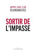 Couverture du livre « Sortir de l'impasse ; appel des 138 économistes » de  aux éditions Les Liens Qui Liberent