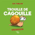 Couverture du livre « Trouilles de Cagouille » de Luc Turlan aux éditions Geste