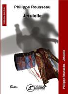 Couverture du livre « Jetuielle » de Philippe Rousseau aux éditions Ex Aequo