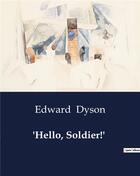 Couverture du livre « 'Hello, Soldier!' » de Dyson Edward aux éditions Culturea