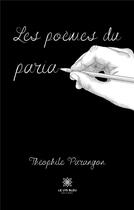 Couverture du livre « Les poèmes du paria » de Theophile Parangon aux éditions Le Lys Bleu