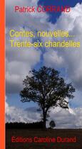 Couverture du livre « Contes, nouvelles... trente-six chandelles » de Patrick Corrand aux éditions Caroline Durand