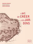 Couverture du livre « L'art de créer les jardins » de Narcisse Vergnaud aux éditions Locus Solus