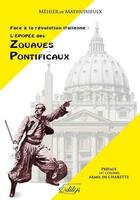 Couverture du livre « L'épopée des zouaves pontificaux » de Henri Mathuisieulx aux éditions Edilys