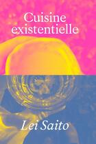 Couverture du livre « Lei Saito : cuisine existentielle » de Thomas Schlesser et Alain Kruger et Agnieszka Gratza aux éditions Is-land