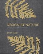 Couverture du livre « Design by nature ; creating layered, lived-in spaces » de Erica Tanov aux éditions Random House Us