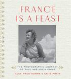 Couverture du livre « France is a feast: the photographic journey of paul and julia child » de Prud'Homme Alex aux éditions Thames & Hudson