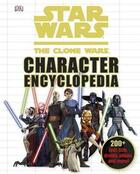 Couverture du livre « Star wars - the clone wars ; character encyclopedia » de  aux éditions Dk Children