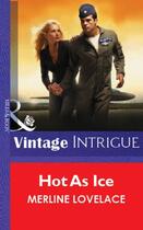 Couverture du livre « Hot As Ice (Mills & Boon Vintage Intrigue) » de Merline Lovelace aux éditions Mills & Boon Series