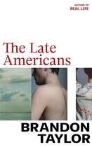 Couverture du livre « The late americans » de Brandon Taylor aux éditions Random House Uk
