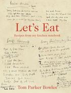 Couverture du livre « Let's Eat » de Parker Bowles Tom aux éditions Pavilion Books Company Limited