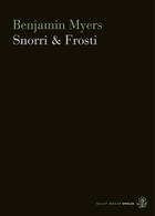 Couverture du livre « Snorri & Frosti » de Myers Ben aux éditions Galley Beggar Press
