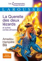 Couverture du livre « La querelle des deux lézards » de Amadou Hampate Ba aux éditions Larousse