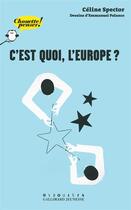 Couverture du livre « C'est quoi l'Europe ? » de Celine Spector aux éditions Gallimard-jeunesse