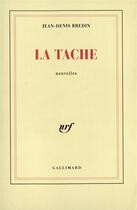 Couverture du livre « La tache » de Jean-Denis Bredin aux éditions Gallimard