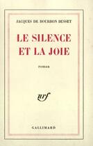 Couverture du livre « Le silence et la joie » de Bourbon Busset J D. aux éditions Gallimard (patrimoine Numerise)