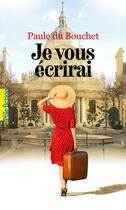 Couverture du livre « Je vous écrirai » de Paule Du Bouchet aux éditions Gallimard Jeunesse