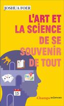 Couverture du livre « L'art et la science de se souvenir de tout » de Joshua Foer aux éditions Flammarion