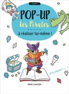 Couverture du livre « Les pirates ; pop-up à réaliser toi-même ! » de Anton Poitier et Elizabeth Golding et Jake Macdonald aux éditions Pere Castor