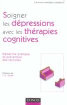 Couverture du livre « Soigner les depressions avec les therapies cognitives » de Mirabel-Sarron aux éditions Dunod