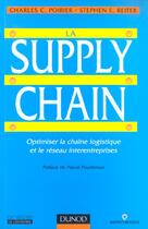 Couverture du livre « La Supply Chain - Optimiser La Chaine Logistique Et Le Reseau Interentreprises » de Poirier/Reiter aux éditions Dunod