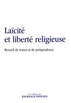 Couverture du livre « Laïcité et liberté religieuse ; recueil de textes et de jurisprudence » de  aux éditions Direction Des Journaux Officiels