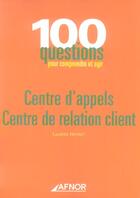 Couverture du livre « Centre d'appels - centre de relation client » de Hermel/Laurent aux éditions Afnor