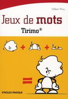 Couverture du livre « Jeux de mots Tirimo » de Gilbert Thiry aux éditions Eyrolles