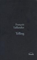 Couverture du livre « La grande intrigue Tome 2 ; telling » de Francois Taillandier aux éditions Stock