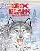 Couverture du livre « Croc-blanc » de Gorde/London aux éditions Lito