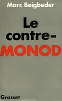 Couverture du livre « Le contre-monod » de Beigbeder Marc aux éditions Grasset Et Fasquelle