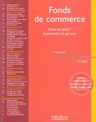 Couverture du livre « Fonds De Commerce : Achat Et Vente ; Exploitation Et Gerance ; 15e Edition » de Francis Lemeunier aux éditions Delmas