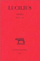 Couverture du livre « Satires. Tome I : Livres I-VIII » de Lucilius aux éditions Belles Lettres
