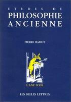 Couverture du livre « Etudes de philosophie ancienne » de Pierre Hadot aux éditions Belles Lettres