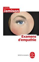 Couverture du livre « Examens d'empathie » de Leslie Jamison aux éditions Le Livre De Poche