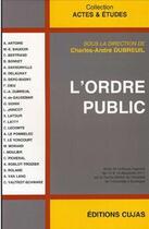Couverture du livre « L'ordre public » de Charles-Andre Dubreuil aux éditions Cujas