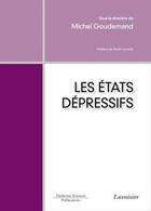 Couverture du livre « Les états dépressifs » de Michel Goudemand aux éditions Medecine Sciences Publications