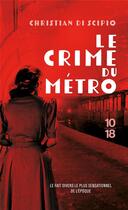 Couverture du livre « Le crime du métro » de Christian Di Scipio aux éditions 10/18