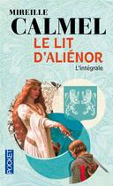 Couverture du livre « Le lit d'Aliénor : Intégrale Tomes 1 et 2 » de Mireille Calmel aux éditions Pocket