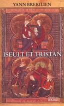 Couverture du livre « Iseult et tristan - selon les recits les plus anciens » de Yann Brekilien aux éditions Rocher