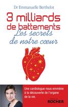 Couverture du livre « Trois milliards de battements : les secrets de notre coeur » de Emmanuelle Berthelot aux éditions Rocher