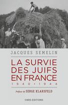 Couverture du livre « La survie des Juifs en France, 1940-1944 » de Jacques Semelin aux éditions Cnrs Editions