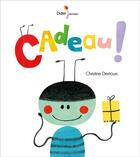 Couverture du livre « Cadeau ! » de Destours Christine aux éditions Didier Jeunesse