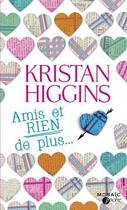Couverture du livre « Amis et rien de plus... » de Kristan Higgins aux éditions Harpercollins