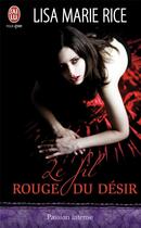 Couverture du livre « Le fil rouge du desir » de Lisa Marie Rice aux éditions J'ai Lu