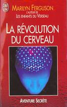 Couverture du livre « Revolution du cerveau (la) » de Marilyn Ferguson aux éditions J'ai Lu