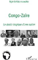 Couverture du livre « Congo-Zaïre ; le destin tragique d'une nation » de Ngimbi Kalumvueziko aux éditions L'harmattan