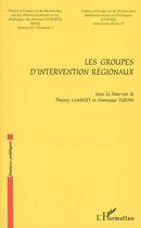 Couverture du livre « Les groupes d'intervention régionaux » de Thierry Lambert aux éditions Editions L'harmattan