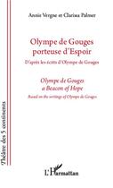 Couverture du livre « Olympe de Gouges porteuse d'espoir ; d'après les écrits d'Olympe de Gouges » de Clarissa Palmer et Annie Vergne aux éditions L'harmattan